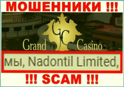 Опасайтесь мошенников Grand Casino - присутствие сведений о юридическом лице Надонтил Лтд не сделает их надежными