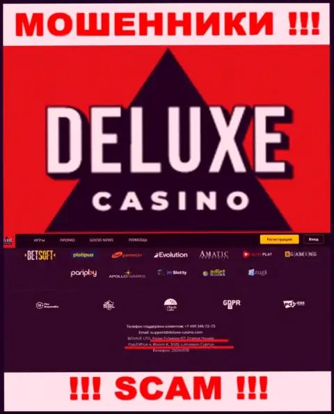 На web-портале Deluxe Casino расположен оффшорный адрес регистрации конторы - 67 Agias Fylaxeos, Drakos House, Flat/Office 4, Room K., 3025, Limassol, Cyprus, будьте бдительны - это аферисты