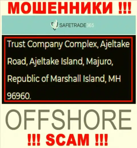 Не работайте совместно с internet аферистами SafeTrade365 - обуют ! Их официальный адрес в оффшоре - Trust Company Complex, Ajeltake Road, Ajeltake Island, Majuro, Republic of Marshall Island, MH 96960