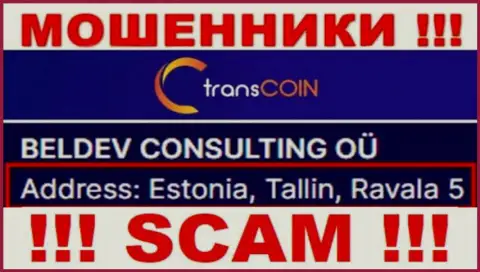 Estonia, Tallin, Ravala 5 это адрес регистрации TransCoin в офшоре, откуда КИДАЛЫ обдирают клиентов