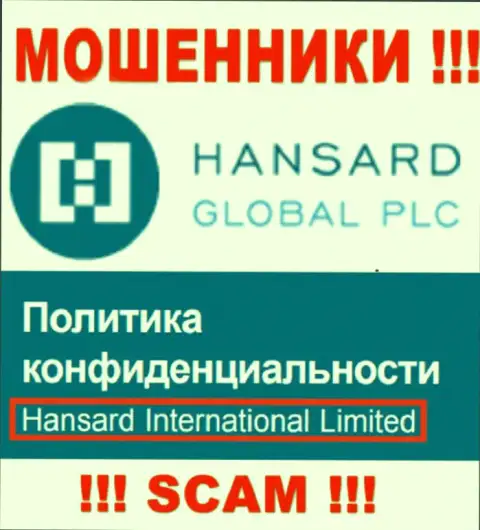 На сайте Хансард Ком сказано, что Hansard International Limited - это их юр. лицо, но это не значит, что они честные