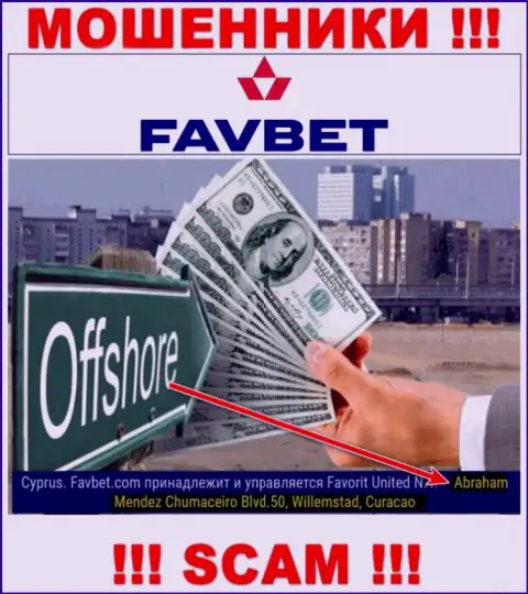 FavBet - это воры !!! Спрятались в оффшорной зоне по адресу - Abraham Mendez Chumaceiro Blvd.50, Willemstad, Curacao и воруют вложенные деньги реальных клиентов