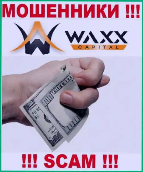 И не рассчитывайте вернуть назад свой заработок и вложения из организации Waxx Capital, поскольку это internet лохотронщики