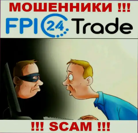 Не надо верить FPI24 Trade - сохраните свои накопления