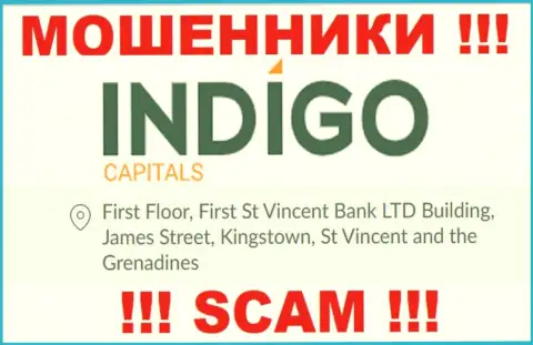 БУДЬТЕ ОЧЕНЬ ОСТОРОЖНЫ, Indigo Capitals скрылись в офшоре по адресу: 1 этаж, здание Сент-Винсент Банк Лтд, Джеймс-стрит, Кингстаун, Сент-Винсент и Гренадины и оттуда крадут вложенные денежные средства
