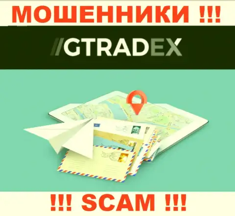 Мошенники GTradex избегают ответственности за свои противозаконные комбинации, потому что не показывают свой адрес регистрации