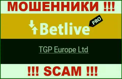 ТГП Европа Лтд это владельцы противозаконно действующей организации Bet Live