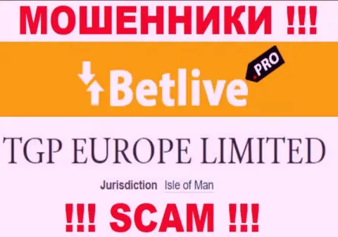 С интернет мошенником BetLive слишком опасно совместно работать, они расположены в оффшорной зоне: Isle of Man