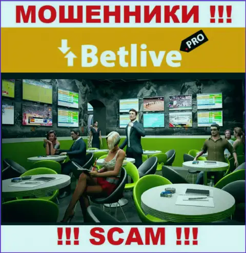 Не надо совместно работать с internet-ворюгами BetLive, сфера деятельности которых Букмекер