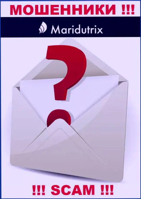 Где конкретно зарегистрированы internet мошенники Maridutrix Com неведомо - адрес регистрации старательно спрятан
