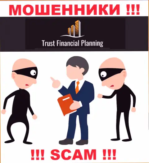 Решили забрать вложенные деньги с брокерской организации Trust Financial Planning Ltd, не сможете, даже когда оплатите и комиссии