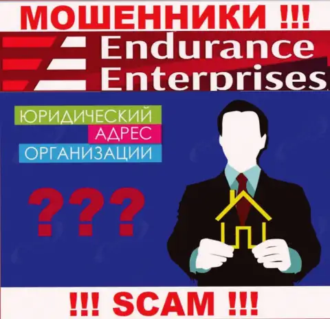 Вы не сумеете отыскать информацию о юрисдикции Endurance Enterprises ни на информационном портале обманщиков, ни в глобальной сети интернет