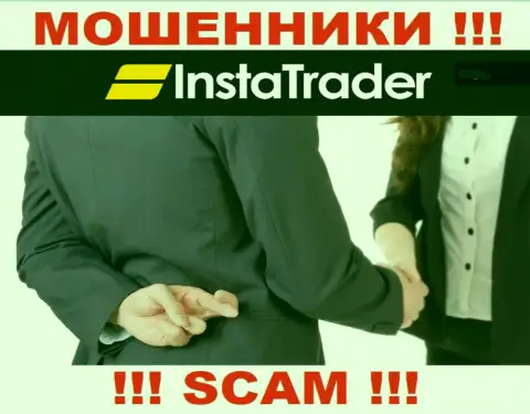 Советуем избегать предложений на тему совместной работы с организацией InstaTrader Net - это МОШЕННИКИ !!!